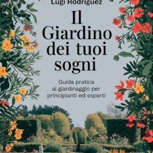 IL GIARDINO DEI TUOI SOGNI